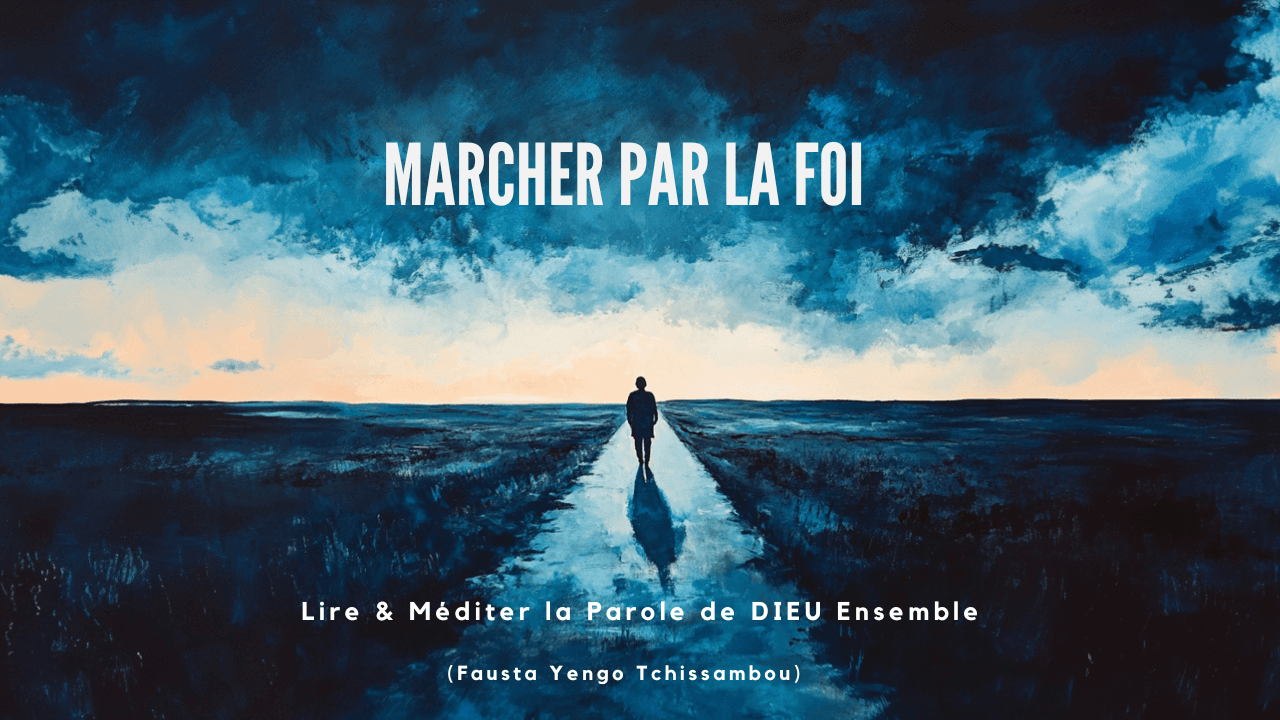 Marcher par la foi Marcher par la foi